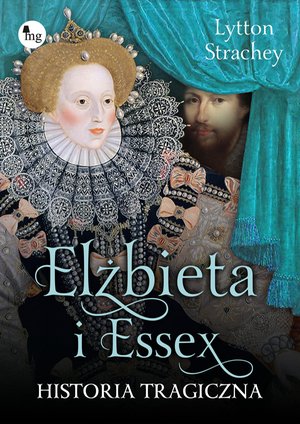 Elżbieta i Essex. Historia tragiczna – ebooki