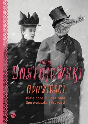 Opowieści: Białe noce, Cudza żona, Sen wujaszka, Krokodyl – ebooki