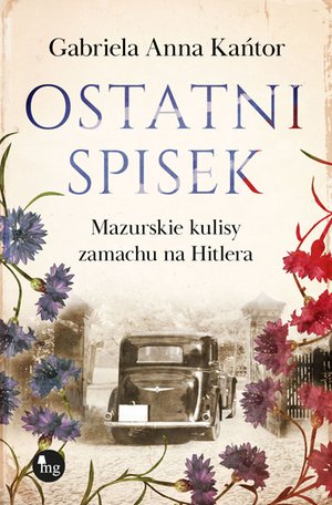 Ostatni spisek. Mazurskie kulisy zamachu na Hitlera – ebook