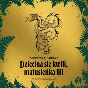 Dziecina się kwili, matusieńka lili – audiobook