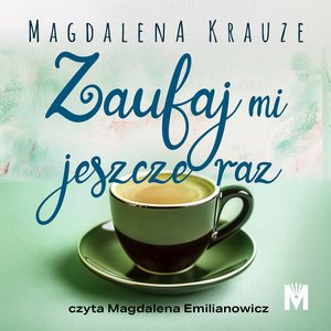 Zaufaj mi jeszcze raz – audiobook