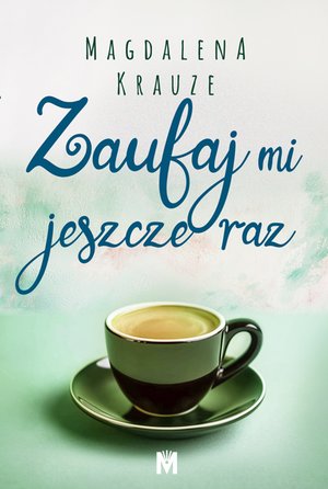 Zaufaj mi jeszcze raz – ebook