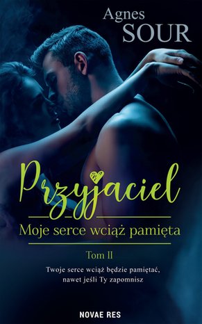 Przyjaciel. Tom 2. Moje serce wciąż pamięta – ebook