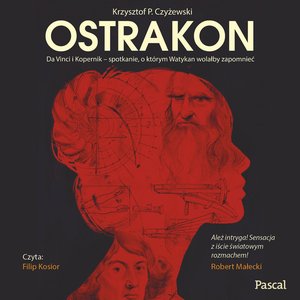 Ostrakon. Da Vinci i Kopernik - spotkanie, o którym Watykan wolałby zapomnieć – audiobook