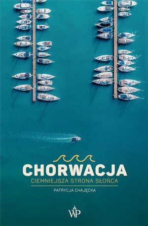 Chorwacja. Ciemniejsza strona słońca – ebook