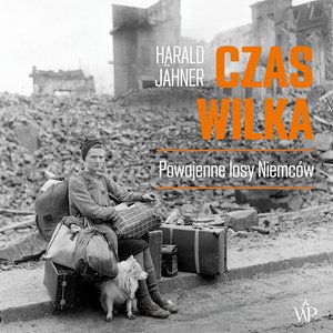 Czas wilka. Powojenne losy Niemców – audiobooki