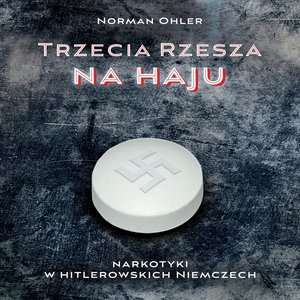 Trzecia rzesza na haju. Narkotyki w hitlerowskich Niemczech – audiobooki