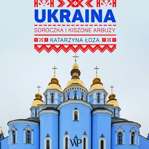 Ukraina. Soroczka i kiszone arbuzy – audiobooki