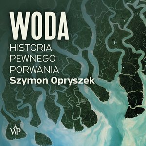 Woda. Historia pewnego porwania – audiobooki