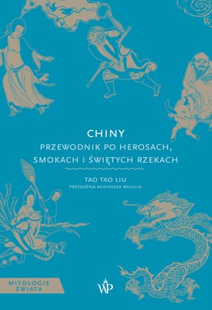 Chiny. Przewodnik po herosach, smokach i świętych rzekach – ebook