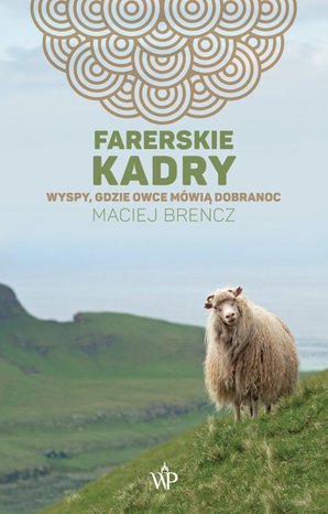 Farerskie kadry. Wyspy, gdzie owce mówią dobranoc – ebooki