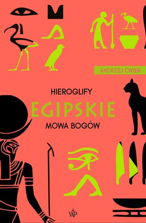 Hieroglify egipskie. Mowa bogów – ebooki