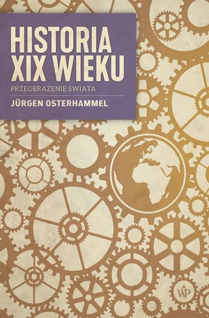 Historia XIX wieku. Przeobrażenie świata – ebooki