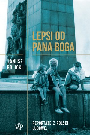 Lepsi od Pana Boga. Reportaże z Polski – ebooki
