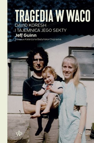 Tragedia w Waco. David Koresh i tajemnica jego sekty – ebooki
