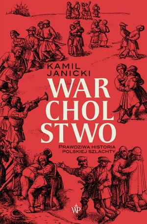 Warcholstwo. Prawdziwa historia polskiej szlachty – ebooki