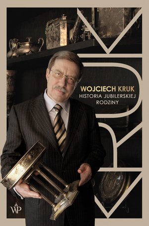 Wojciech Kruk. Historia jubilerskiej rodziny – ebook