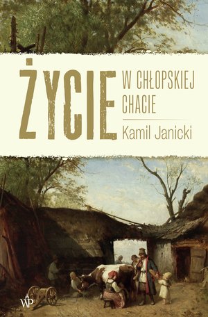 Życie w chłopskiej chacie – ebooki