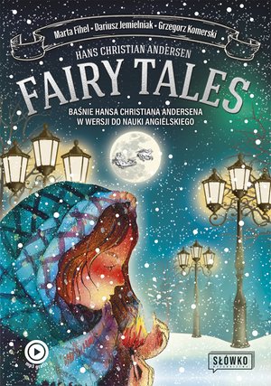 Fairy Tales. BAŚNIE Hansa Christiana Andersena w wersji do nauki angielskiego – ebook