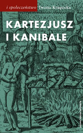 Kartezjusz i Kanibale. Z historii jednej idei – ebooki