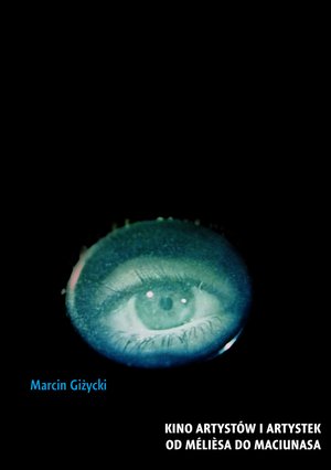 Kino artystów i artystek. Od Mélièsa do Maciunasa – ebooki