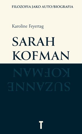Sarah Kofman. Filozofia jako auto/biografia – ebook