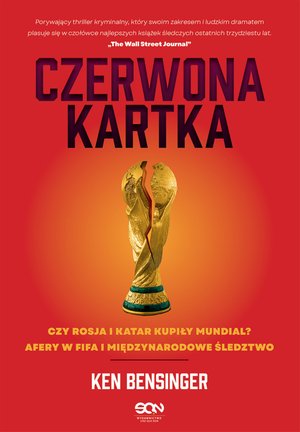Czerwona kartka. Kupione Mundiale w Rosji i Katarze, afery w FIFA, międzynarodowe śledztwo – ebook