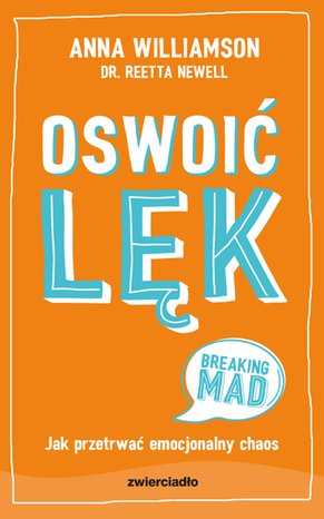 Oswoić lęk. Jak przetrwać emocjonalny chaos – ebooki