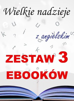 3 ebooki: Wielkie nadzieje z angielskim. Literacki kurs językowy. – ebooki