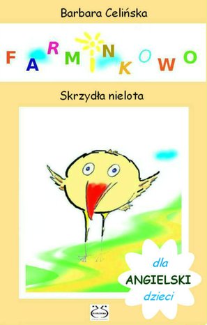 Angielski dla dzieci. Farminkowo. Skrzydła nielota – ebooki