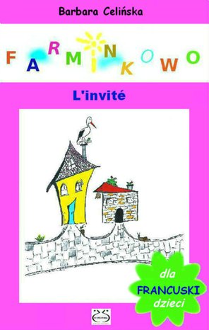 Francuski dla dzieci. Farminkowo. L'invité. – ebooki