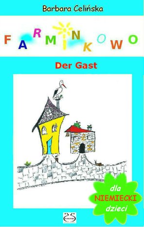 Niemiecki dla dzieci. Farminkowo. Der Gast – ebooki