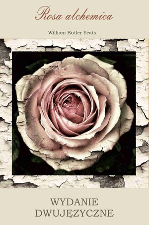 Rosa alchemica. Wydanie dwujęzyczne polsko-angielskie – ebooki