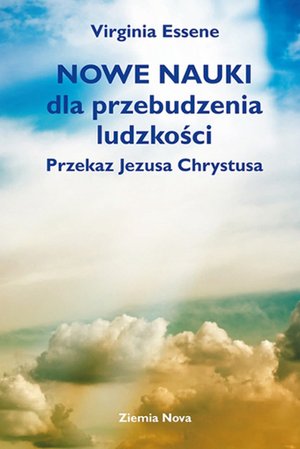 Nowe nauki dla przebudzenia ludzkości. Przekaz Jezusa Chrystusa – ebooki