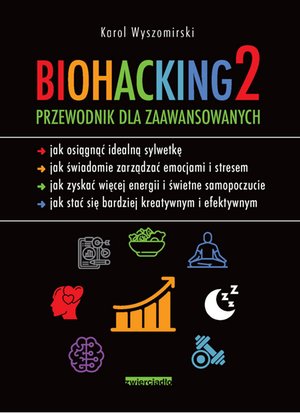 Biohacking 2. Przewodnik dla zaawansowanych – ebooki