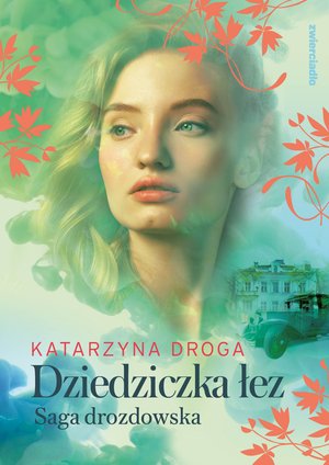 Dziedziczka łez. Saga Drozdowska. Tom 2 – ebooki