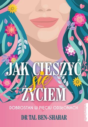 Jak cieszyć się życiem. Dobrostan w pięciu odsłonach – ebooki