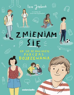 Zmieniam się. Co się ze mną dzieje podczas dojrzewania – ebooki
