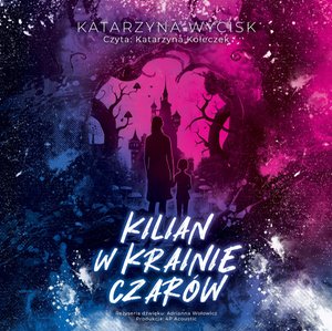 Kilian w krainie Czarów – audiobook