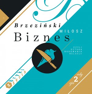 Biznes, czyli sztuka budowania relacji – audiobook