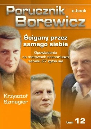 Porucznik Borewicz. Ścigany przez samego siebie. TOM 12 – ebook