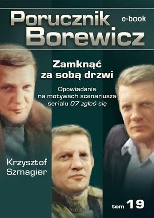 Porucznik Borewicz. Zamknąć za sobą drzwi. TOM 19 – ebook
