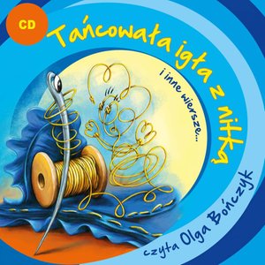 Tańcowała igła z nitką i inne wiersze... – audiobook