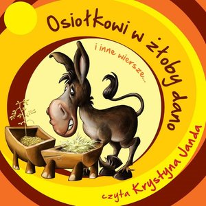 Osiołkowi w żłoby dano i inne wiersze... – audiobook