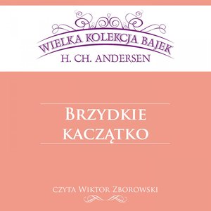 Brzydkie kaczątko (Wielka Kolekcja Bajek) – audiobook
