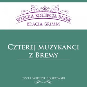 Czterej muzykanci z Bremy (Wielka Kolekcja Bajek) – audiobook