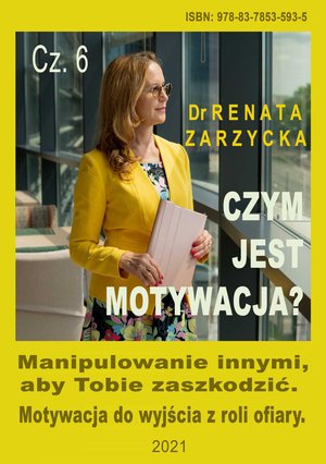 Manipulowanie innymi aby Tobie zaszkodzić. Motywacja do wyjścia z roli ofiary. Czym jest motywacja? nr 6. – audiobook