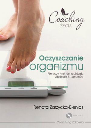 Oczyszczanie organizmu. Pierwszy krok do zgubienia zbędnych kilogramów – audiobook