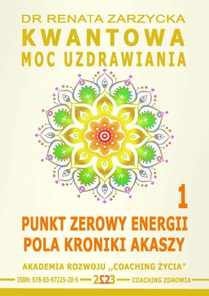 Kwantowa Moc Uzdrawiania. Księga 1. Punkt Zerowy Energii Pola Kroniki Akaszy – ebook