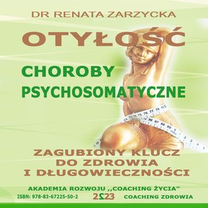 Otyłość. Choroby psychosomatyczne. Zagubiony Klucz do zdrowia i długowieczności – audiobook
